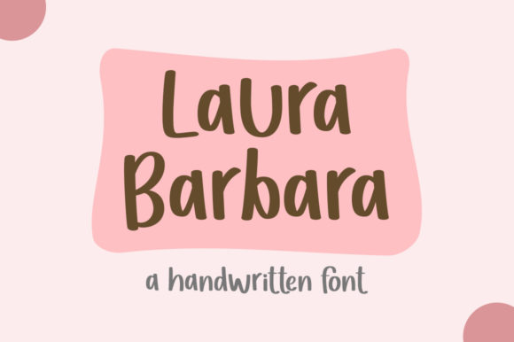 Discovering Laura Barbara: A Font with Fresh, Quirky Character